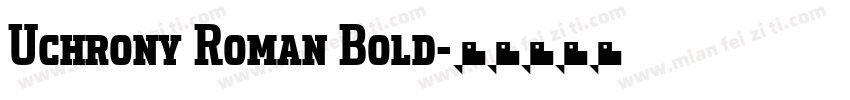 Uchrony Roman Bold字体转换